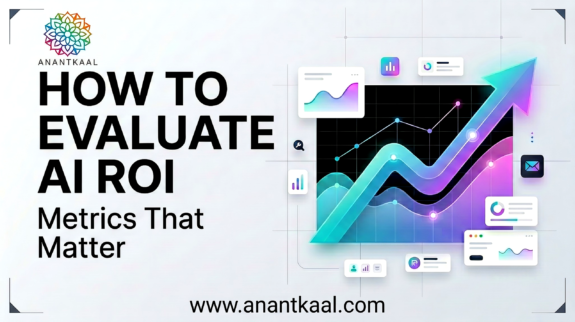 how-to-evaluate-ai-roi-metrics-that-matter-anantkaal.png